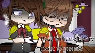 [FNAF]Past William&Henry react to memes|Short|2/?|