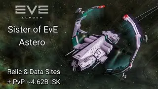 EVE Echoes - Astero Sister of EvE Faction Frigate - Relic & Data Sites + PvP Exploration Roam