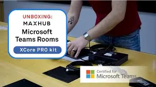 Unboxing MAXHUB MTR XCore PRO Kit for Medium/Large Meeting Rooms