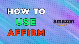 How To Use Affirm On Amazon (Quick Tutorial)