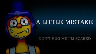 A LITTLE MISTAKE | Animation meme | Don`t Hug Me I`m Scared