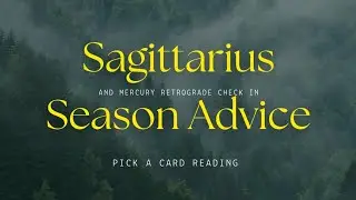 SAGITTARIUS SEASON 🏹♐ ADVICE READING! W/ a Mercury Retrograde Check-in ~ PICK A CARD TAROT READING ✨
