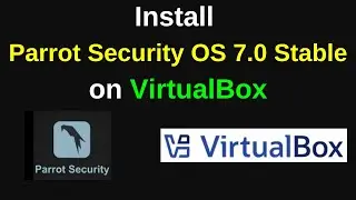 How to Download and Install Parrot Securoty OS 7.0 Stable version on VirtualBox