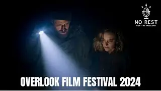 No Rest for the Weekend Episode 1507: Overlook Film Festival 2024