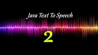Java Text To Speech Tutorial : Part 2 (Voices and Languages 1)