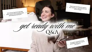 get ready with me Q&A | cottage plans, mom guilt & dealing with hate...