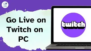 How to go Live on Twitch on PC (FULL GUIDE)