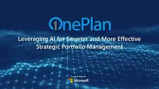 Leveraging AI for Smarter and More Effective Strategic Portfolio Management with OnePlan
