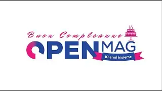 Buon Compleanno OpenMag, 10 anni insieme!