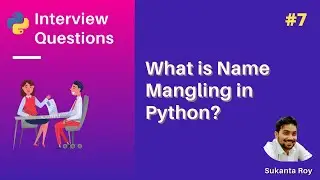 What is Name mangling in Python | Python Object oriented programming | Python Interview questions #7