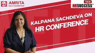 Kalpana Sachdeva | Speaker Insights at HR Conference 2024!