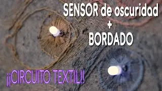 SENSOR de oscuridad - BORDADO - electrónica básica aplicada a textiles (E- Textiles - SOFT CIRCUIT