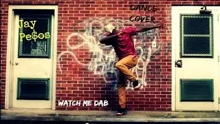 Jay Pe$os - Watch Me Dab | Dance Cover | #DabDance