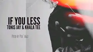Khala Tee x Tonis Jay (If you less) 2024