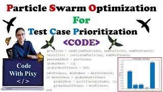 CODE - Apply PSO for Test Case Prioritization ||Step-By-Step|| ~xRay Pixy