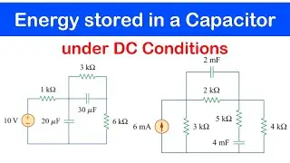 ☑️24 - Energy Stored in a Capacitor under DC Conditions (Examples 1 & 2)