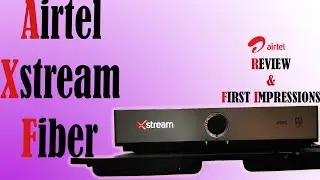 Airtel xstream fiber | Review and first impressions | A value for money offer from Airtel.