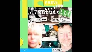 113 Musician and artist Debbie Schow in an ArTEEtude talk with Detlef Schlich about performing in Ir