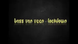Bass Van Veen  - Lockdown