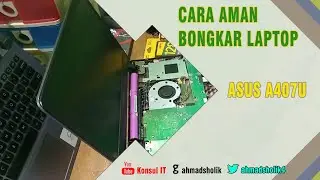 Cara Aman Bongkar Laptop Asus A407U