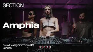 Amphia | Techno DJ Set | SECTION. | Week 6 | London | May 2025