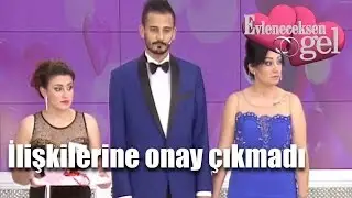 Evleneceksen Gel - İlişkilerine Onay Çıkmadı