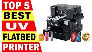 Top 5 Best UV Flatbed Printer In 2024