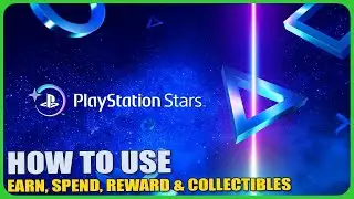 PlayStation Stars How To Earn and Spend Points, Rewards, Campaigns and Levels