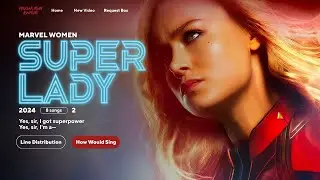 How would My Favorite Marvel Women sing Super Lady 🌙 Line Distribution