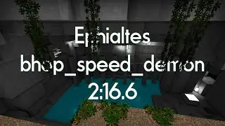 CS:GO BHOP - bhop_speed_demon in 2:16.6 by Ephialtes