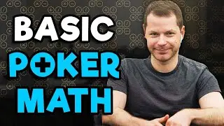 Mastering The Fundamentals: Poker Math
