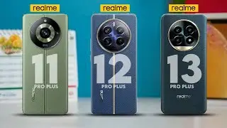 Realme 11 Pro Plus Vs Realme 12 Pro Plus Vs Realme 13 Pro Plus Specifications, features, price