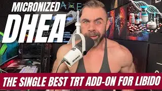 LIBIDO FUEL: How DHEA creates 8 hormones and CRANKS Libido on TRT