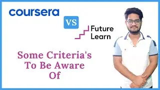 Coursera vs FutureLearn | 6 Major Points To Be Discussed