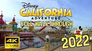 FULL Disney California Adventure Walkthrough (2022) | COMPLETE 4K POV TOUR | Park Ambience & Music