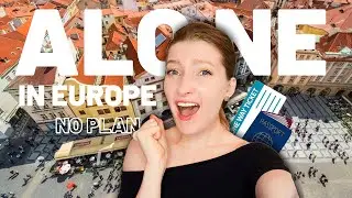 I Bought a One-Way Ticket to Europe | My Experience Solo Traveling with NO PLAN
