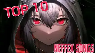 TOP 10 NEFFEX SONGS OF 2021 NEW BEST MUSIC| NO COPYRIGHT MUSIC