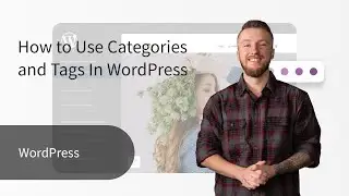 How to Use Categories and Tags In WordPress