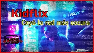 Kidflix: El Netflix del horror destruido por Europol | D33