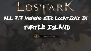 ALL [3/3] Turtle Island Mokoko Seeds Locations In Lost Ark