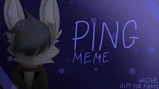 PING MEME | Gift For Пират | Gacha Club (lazy😑) l Walter