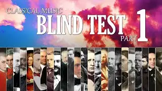 Classical Music Blind Test - Part 1: 15 Classical Music to Test Your Knowledge