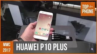 Huawei P10 Plus - prise en main par TFP