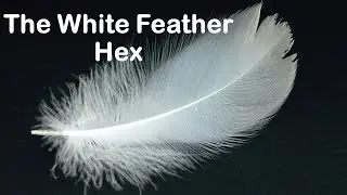 The White Feather Hex - By: Don Peterson