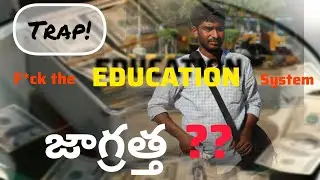 F*ck the Trap of EDUCATION System in | Telugu| Dark reality of  Engineering