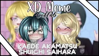 XD meme • Collab With  LC’s Nook • Danganronpa V3: Shuichi Saihara • Kaede Akamatsu