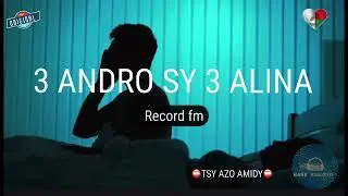 3 andro sy 3 alina (Record fm) 