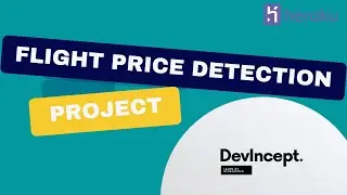 ML Project - Flight Fare Prediction and Deploying by using Heroku | ML | DevIncept |