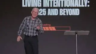 Living Intentionally: 2025 and Beyond