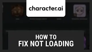 How to Fix Character AI Not Loading